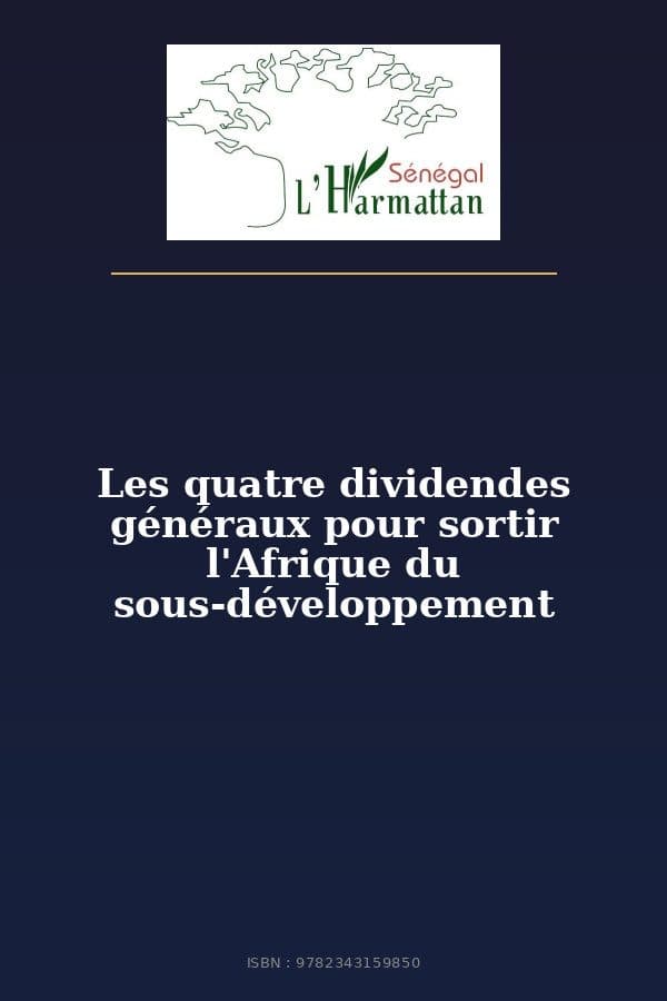 Couverture de « Les quatre dividendes généraux pour sortir l'Afrique du sous-développement »