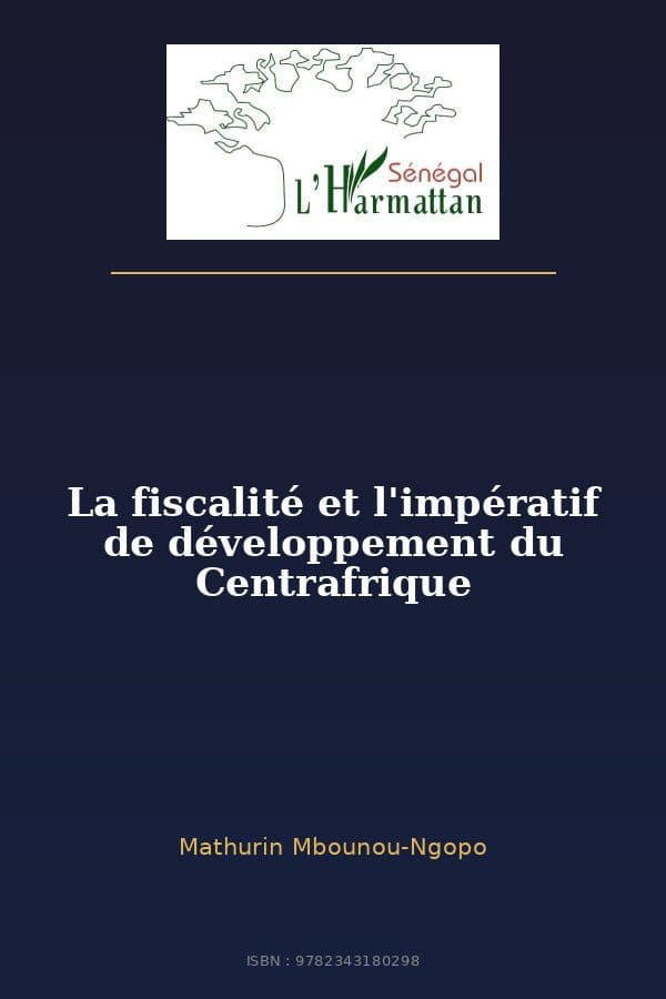 Couverture de « La fiscalité et l'impératif de développement du Centrafrique »