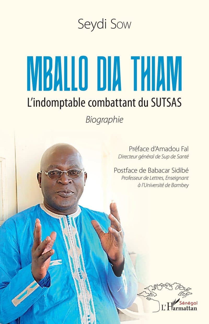 Couverture de « Mballo Dia Thiam - L'indomptable combattant du SUTSAS »