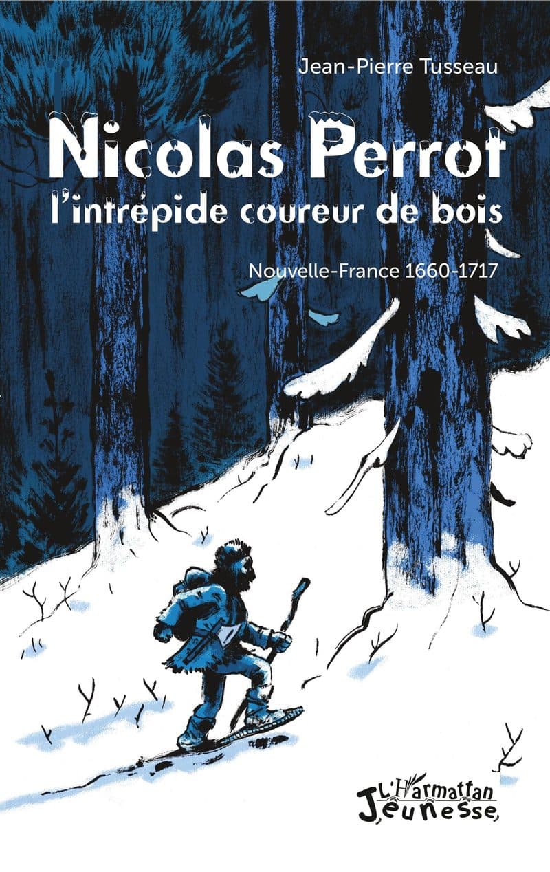 Couverture de « Nicolas Perrot, l'intrépide coureur de bois »