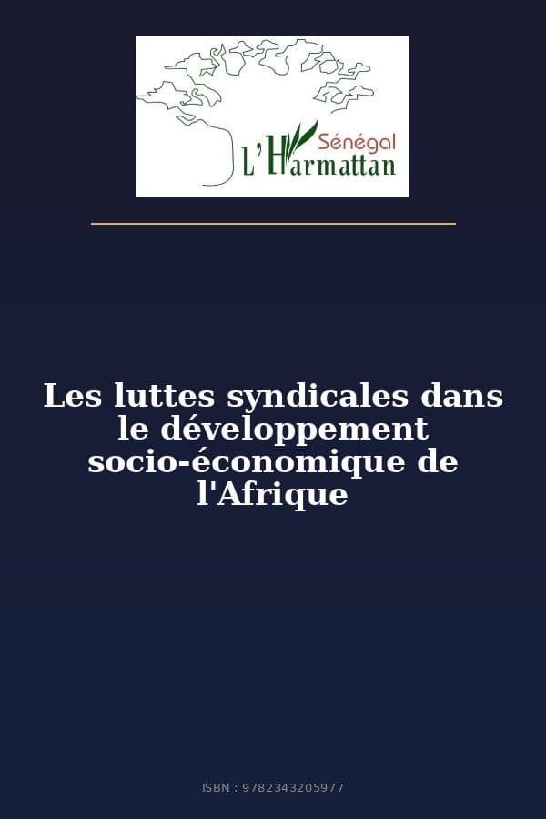 Couverture de « Les luttes syndicales dans le développement socio-économique de l'Afrique »