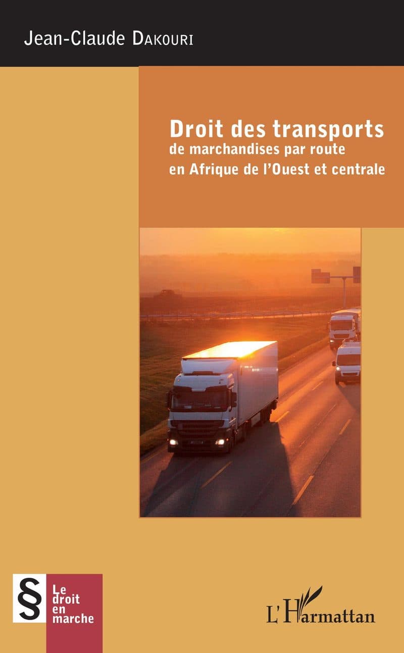 Couverture de « Droit des transports de marchandise par route en Afrique de l'Ouest et centrale »