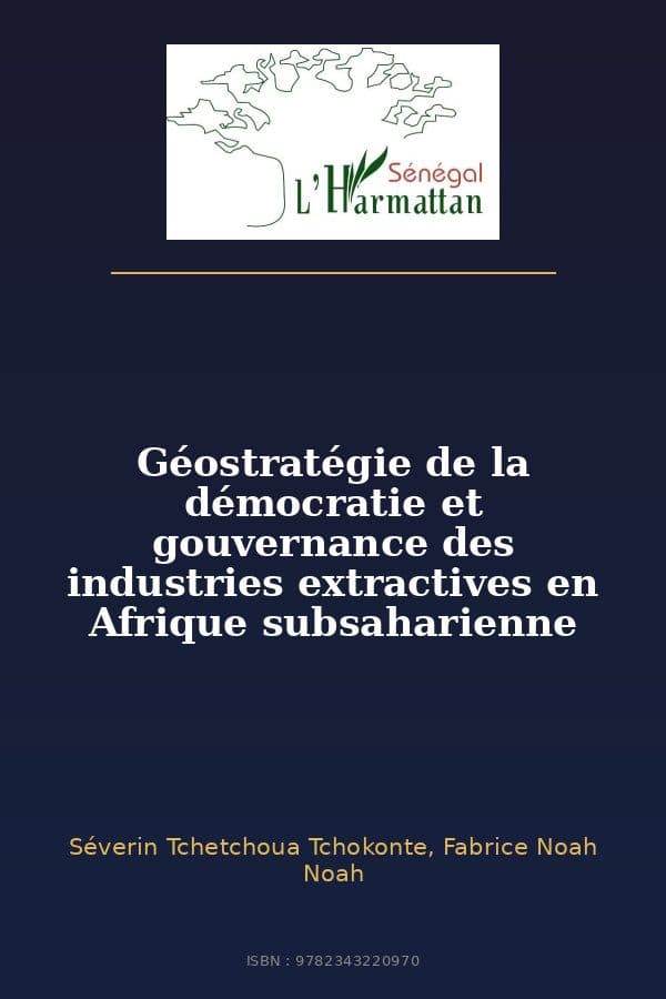 Couverture de « Géostratégie de la démocratie et gouvernance des industries extractives en Afrique subsaharienne »