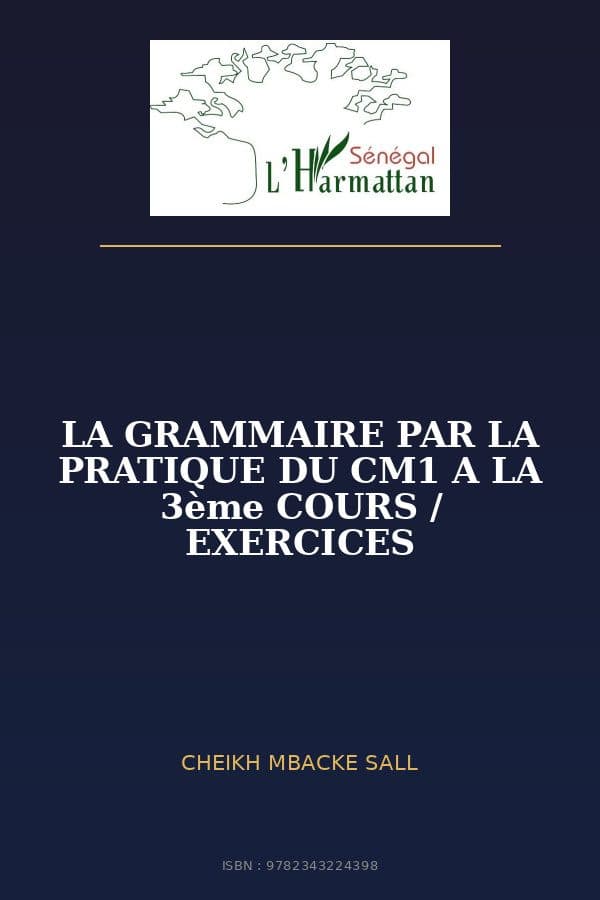 Couverture de « LA GRAMMAIRE PAR LA PRATIQUE DU CM1 A LA 3ème COURS / EXERCICES »