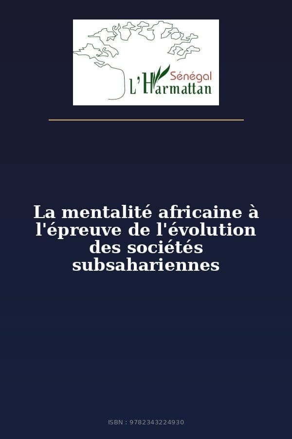 Couverture de « La mentalité africaine à l'épreuve de l'évolution des sociétés subsahariennes »