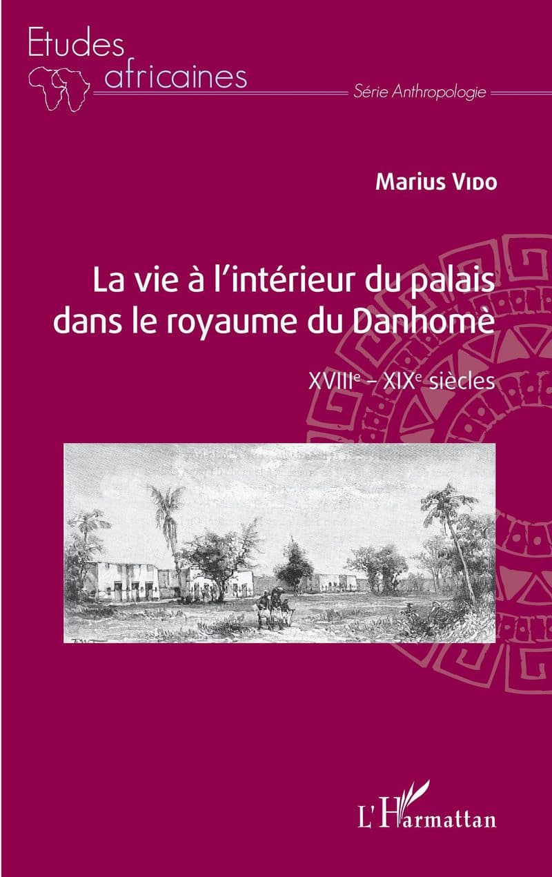 Couverture de « La vie à l'intérieur du palais dans le royaume du Danhomè »