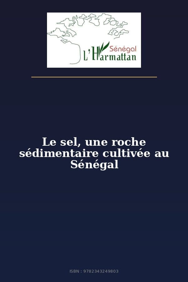 Couverture de « Le sel, une roche sédimentaire cultivée au Sénégal »