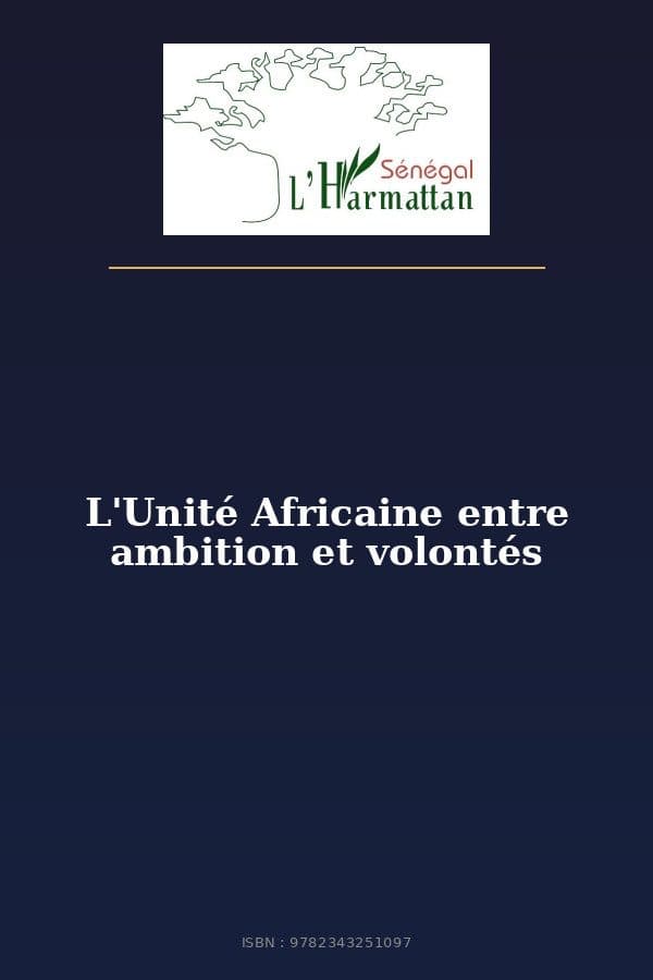 Couverture de « L'Unité Africaine entre ambition et volontés »
