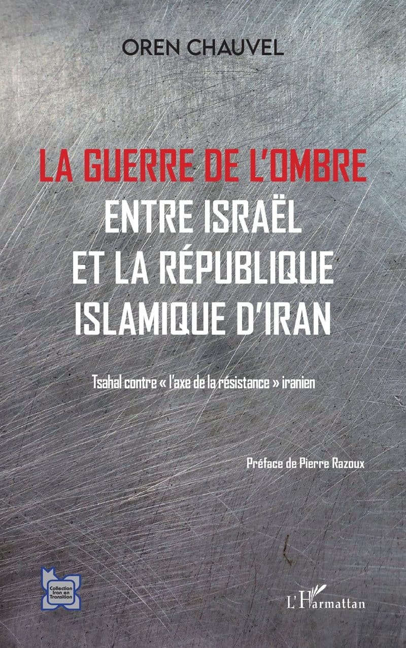 Couverture de « Guerre de l'ombre entre Israël et la République islamique de l'Iran »