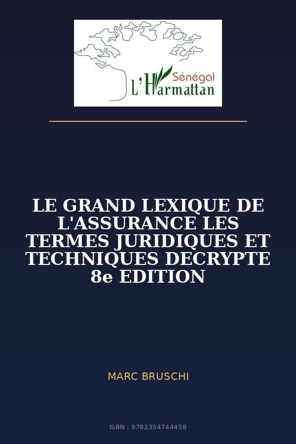 Couverture de « LE GRAND LEXIQUE DE L'ASSURANCE LES TERMES JURIDIQUES ET TECHNIQUES DECRYPTE 8e EDITION »
