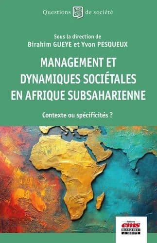 Couverture de « MANAGEMENT ET DYNAMIQUES SOCIETALES EN AFRIQUE SUBSAHARIENNE »