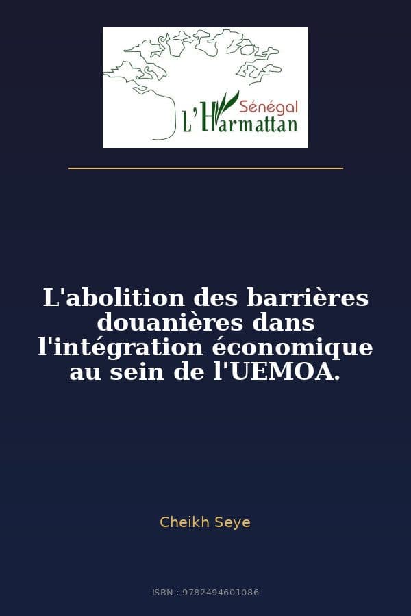 Couverture de « L'abolition des barrières douanières dans l'intégration économique au sein de l'UEMOA. »