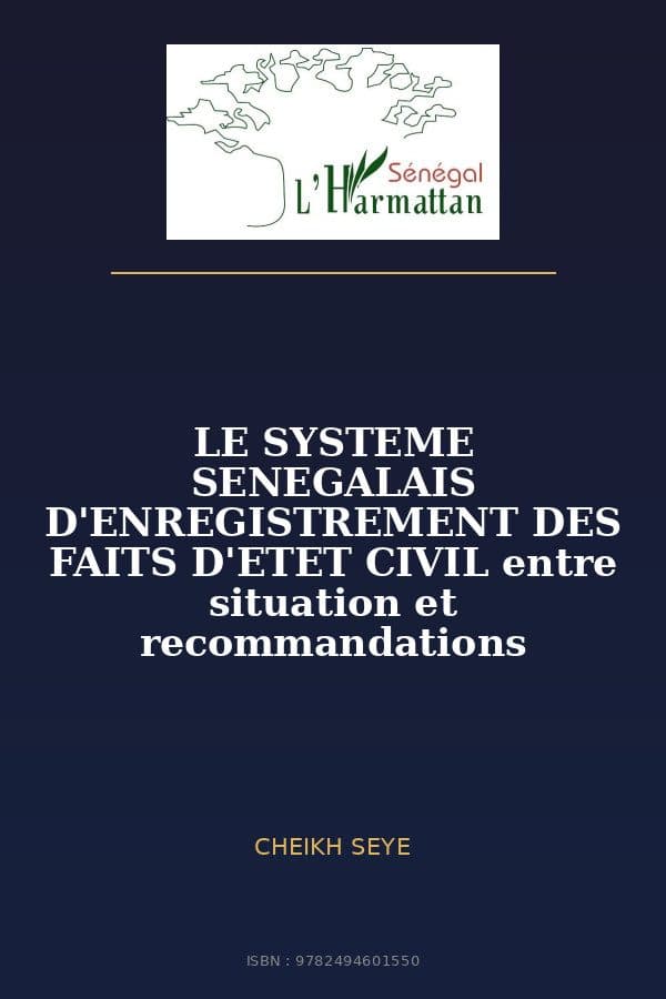 Couverture de « LE SYSTEME SENEGALAIS D'ENREGISTREMENT DES FAITS D'ETET CIVIL entre situation et recommandations »
