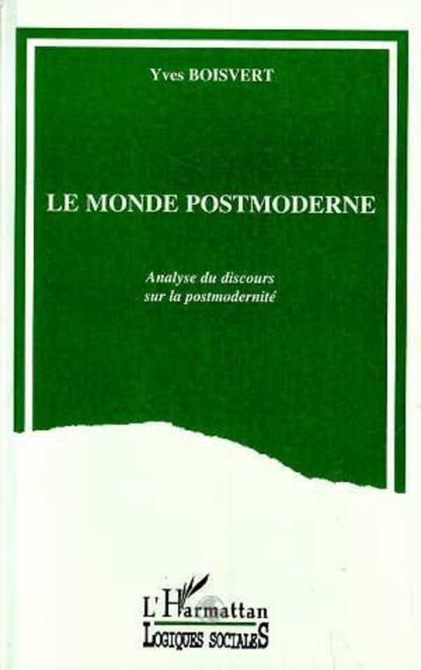 Couverture de « Le monde postmoderne Analyse du discours sur la postmodernité »