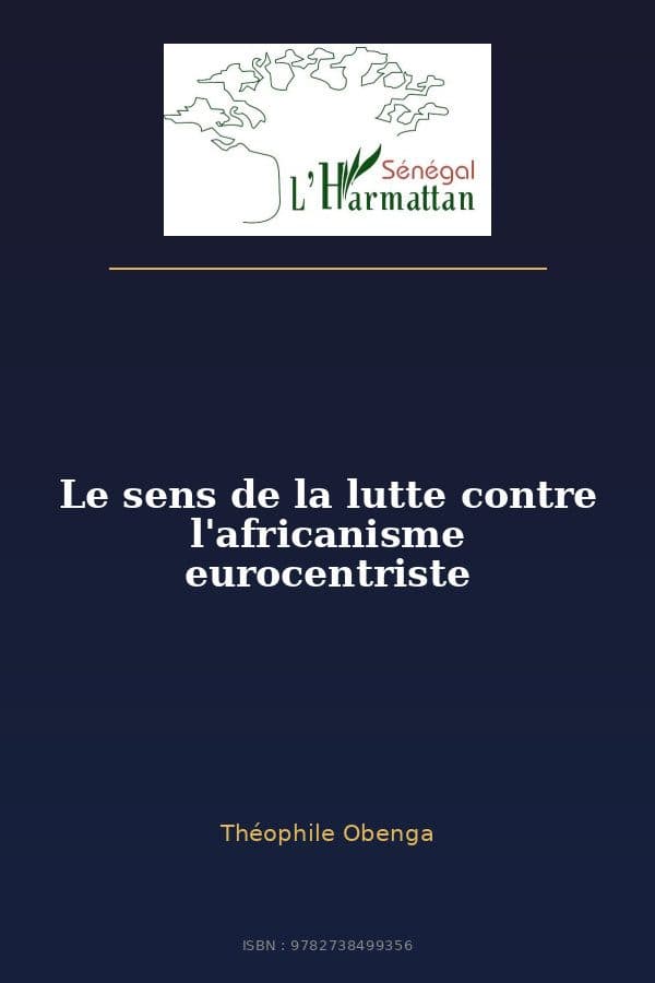 Couverture de « Le sens de la lutte contre l'africanisme eurocentriste »