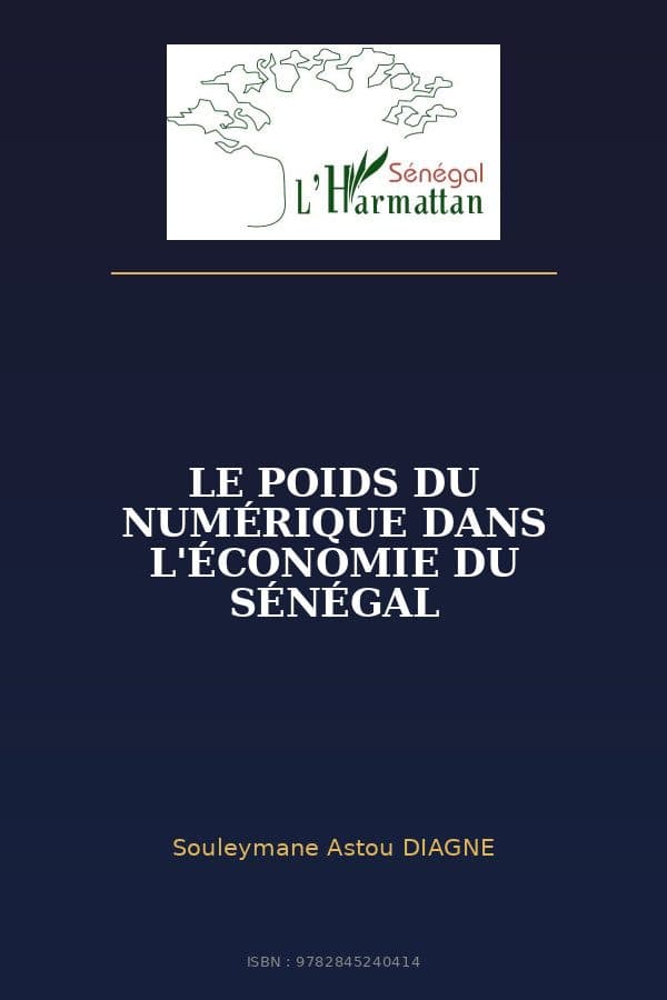 Couverture de « LE POIDS DU NUMÉRIQUE DANS L'ÉCONOMIE DU SÉNÉGAL »