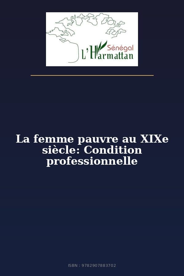 Couverture de « La femme pauvre au XIXe siècle: Condition professionnelle »