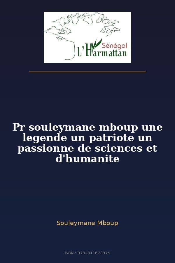 Couverture de « Pr souleymane mboup une legende un patriote un passionne de sciences et d'humanite »