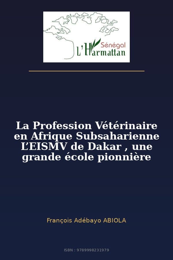 Couverture de « La Profession Vétérinaire en Afrique Subsaharienne L’EISMV de Dakar , une grande école pionnière »