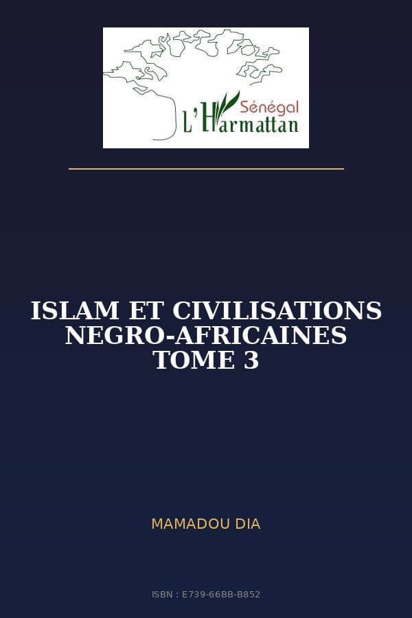 Couverture de « ISLAM ET CIVILISATIONS NEGRO-AFRICAINES TOME 3 »